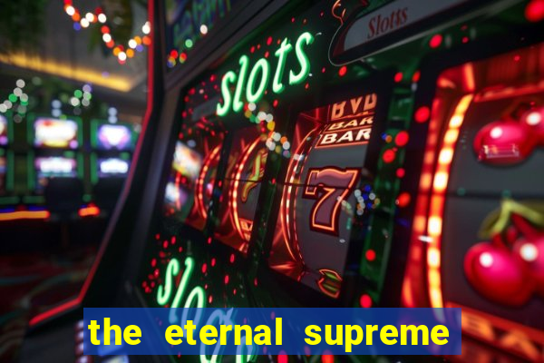 the eternal supreme pt br